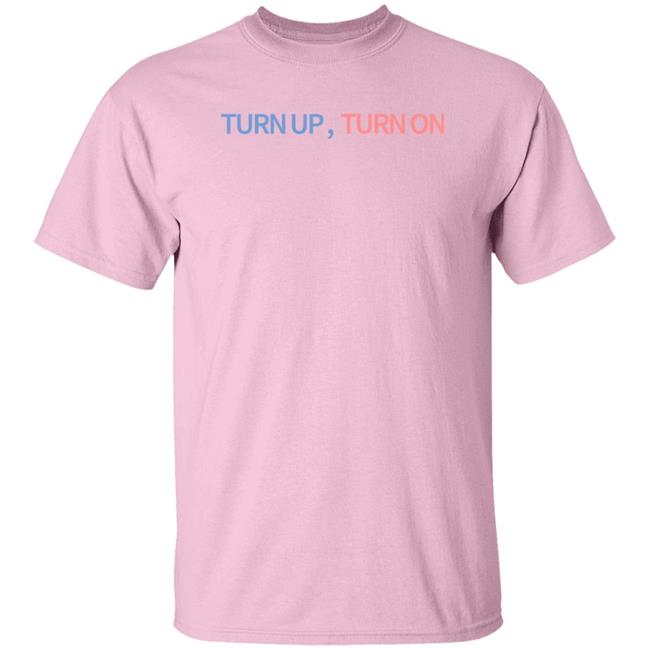 Turn Up Turn On Shirt Ashlen Rose Turn Up Turn On Shirt Ashlen Rose