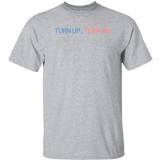 Turn Up Turn On Shirt Ashlen Rose Turn Up Turn On Shirt Ashlen Rose
