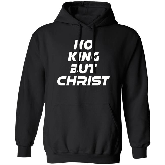 No King But Christ Shirt John Cooper No King But Christ Shirt John Cooper