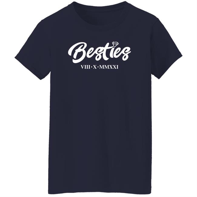 Besties Viii X Mmxxi Shirt Besties T Shirt Bryanthediamond Merch Besties Viii X Mmxxi Shirt Besties T Shirt Bryanthediamond Merch