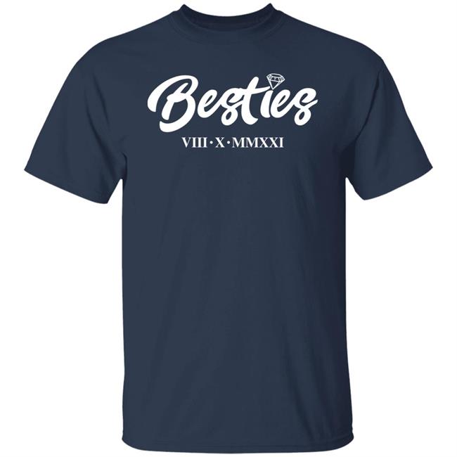 Besties Viii X Mmxxi Shirt Besties T Shirt Bryanthediamond Merch Besties Viii X Mmxxi Shirt Besties T Shirt Bryanthediamond Merch