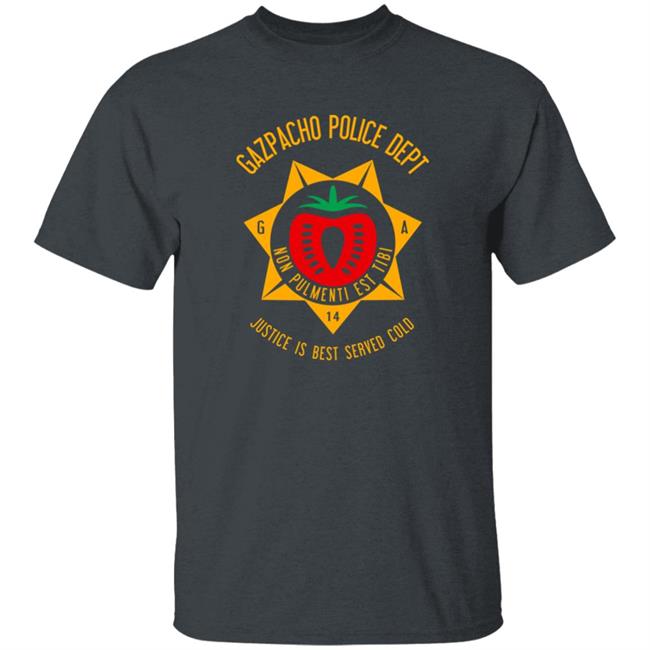 Gazpacho Police Dept Justice Is Best Served Cold Shirt Cotton Bureau Store Gazpacho Police Dept Justice Is Best Served Cold Shirt Cotton Bureau Store