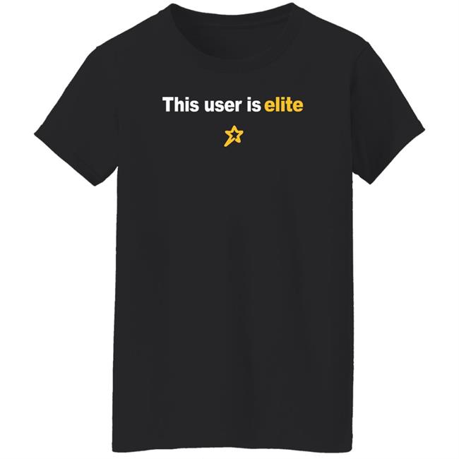 Elite League This User Is Elite Sweatshirt Bervelynnnn Elite League This User Is Elite Sweatshirt Bervelynnnn