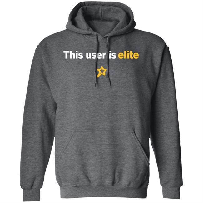 Elite League This User Is Elite Sweatshirt Bervelynnnn Elite League This User Is Elite Sweatshirt Bervelynnnn