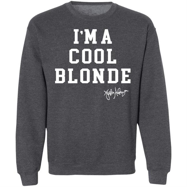 Jennifer Aniston I'm A Cool Blonde Sweatshirt Justinandersoncolor Merch Jennifer Aniston I'm A Cool Blonde Sweatshirt Justinandersoncolor Merch