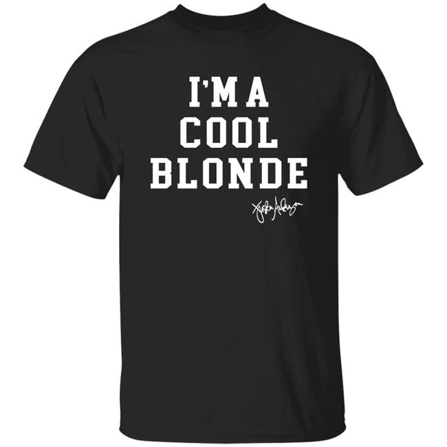 Jennifer Aniston I'm A Cool Blonde Sweatshirt Justinandersoncolor Merch Jennifer Aniston I'm A Cool Blonde Sweatshirt Justinandersoncolor Merch