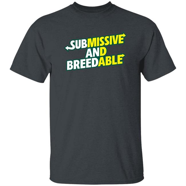 Burubado Store Submissive And Breedable Shirt Burubado Store Submissive And Breedable Shirt
