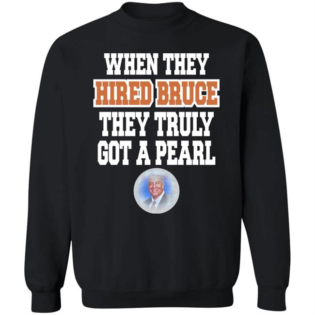 When They Hired Bruce They Truly Got A Pearl Shirt Jacqui Pearl When They Hired Bruce They Truly Got A Pearl Shirt Jacqui Pearl