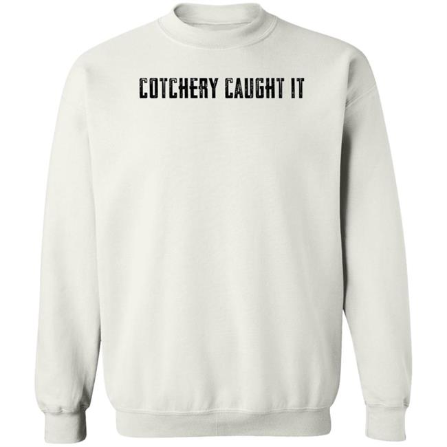 Cotchery Caught It Shirt Roaring Riot Merch Cotchery Caught It Shirt Roaring Riot Merch