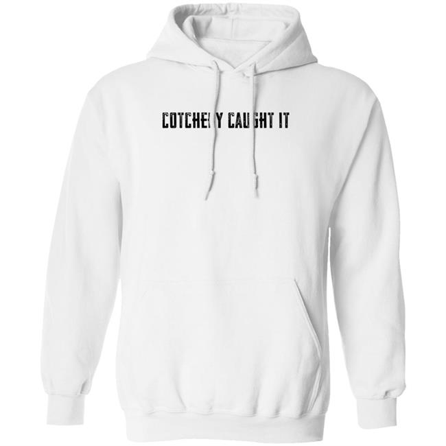 Cotchery Caught It Shirt Roaring Riot Merch Cotchery Caught It Shirt Roaring Riot Merch