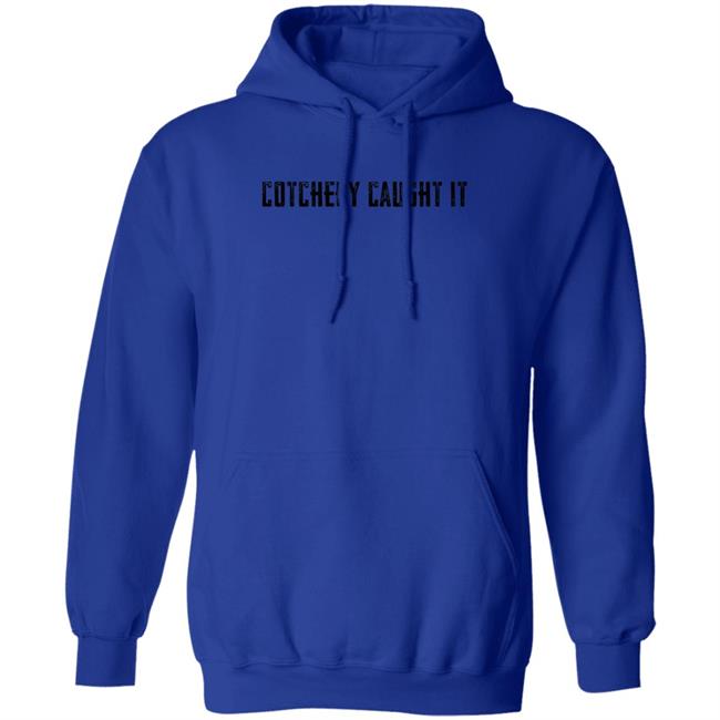 Cotchery Caught It Shirt Roaring Riot Merch Cotchery Caught It Shirt Roaring Riot Merch