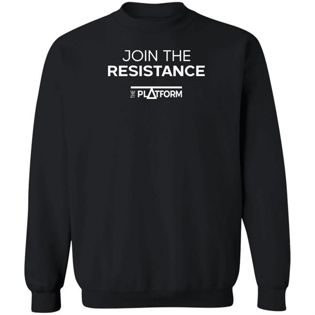 Join The Resistance The Platform Shirt Theplatform Store Join The Resistance Shirt Join The Resistance The Platform Shirt Theplatform Store Join The Resistance Shirt