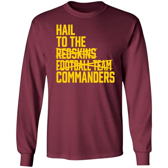 Hail To The Redskins Football Team Commanders Shirt Jp Finlay Hail To The Redskins Football Team Commanders Shirt Jp Finlay