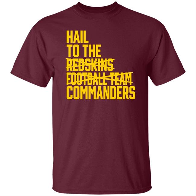 Hail To The Redskins Football Team Commanders Shirt Jp Finlay Hail To The Redskins Football Team Commanders Shirt Jp Finlay