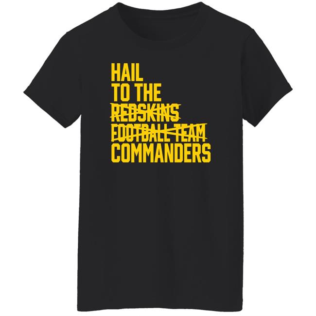 Hail To The Redskins Football Team Commanders Shirt Jp Finlay Hail To The Redskins Football Team Commanders Shirt Jp Finlay