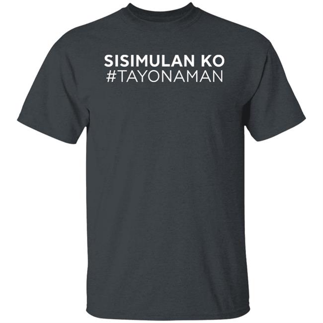 Sisimulan Ko #Tayonaman Shirt 姫 #Checkkaywalden Sisimulan Ko #Tayonaman Shirt 姫 #Checkkaywalden