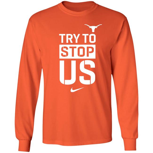 Texasmbb Try To Stop Us Shirt Texasmbb Try To Stop Us Shirt