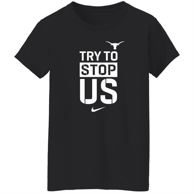 Texasmbb Try To Stop Us Shirt Texasmbb Try To Stop Us Shirt