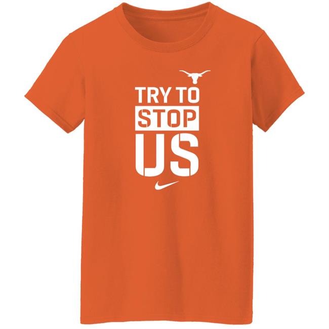 Texasmbb Try To Stop Us Shirt Texasmbb Try To Stop Us Shirt