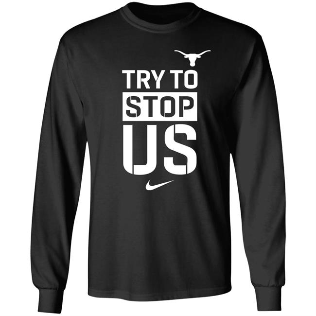 Texasmbb Try To Stop Us Shirt Texasmbb Try To Stop Us Shirt