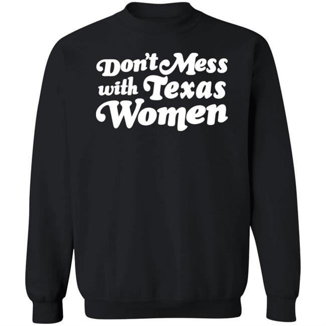 Don't Mess With Texas Woman Shirt Sherrie Matula Don't Mess With Texas Woman Shirt Sherrie Matula
