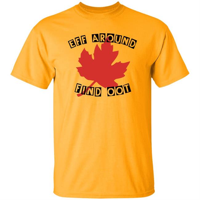 Eff Around Find Oot Shirt David Fisman Eff Around Find Oot Shirt David Fisman