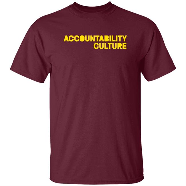 Accountability Culture Shirt Danesh Accountability Culture Shirt Danesh