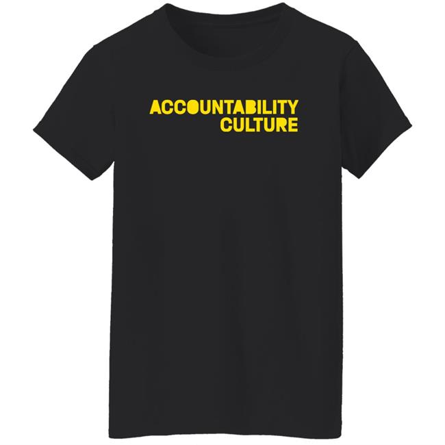 Accountability Culture Shirt Danesh Accountability Culture Shirt Danesh