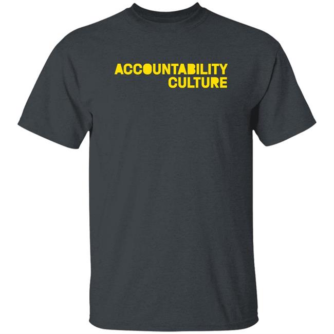 Accountability Culture Shirt Danesh Accountability Culture Shirt Danesh