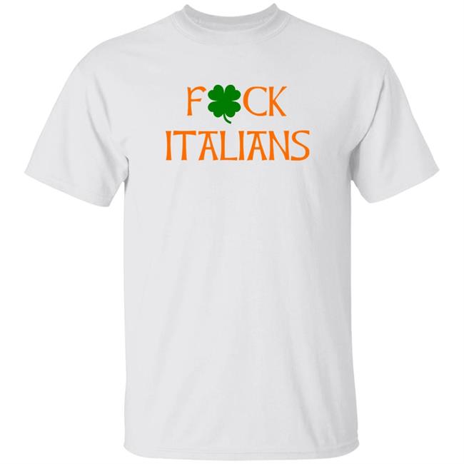 Sir Dickson Poon Fuck Italians St.Pattys Day Shirt Barstool Store