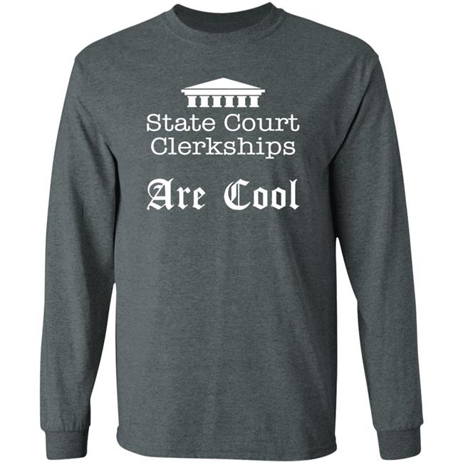State Court Clerkships Are Cool Shirt Raffi Melkonian State Court Clerkships Are Cool Shirt Raffi Melkonian