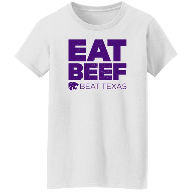 K-State Women's Basketball Eat Beef Beat Texas Shirt K-State Women's Basketball Eat Beef Beat Texas Shirt