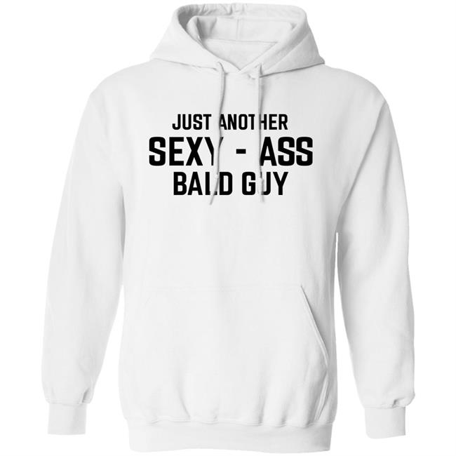 Just Another Sexy Ass Bald Guy Shirt Annarbortees Merch Just Another Sexy Ass Bald Guy Shirt Annarbortees Merch