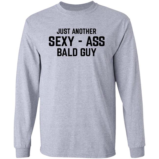 Just Another Sexy Ass Bald Guy Shirt Annarbortees Merch Just Another Sexy Ass Bald Guy Shirt Annarbortees Merch
