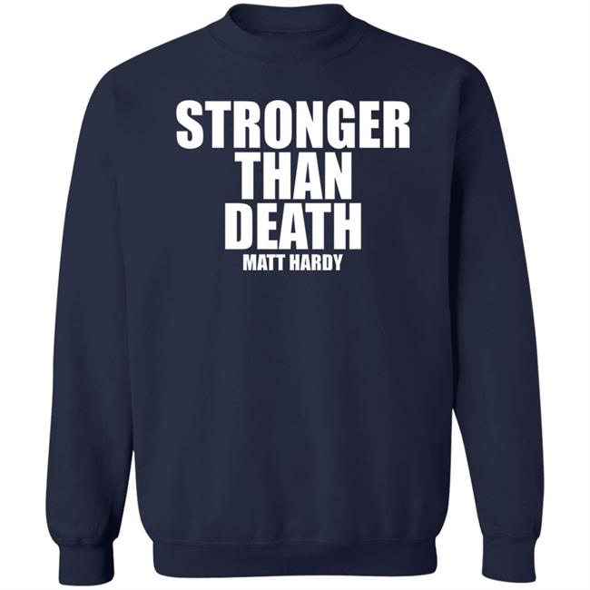 Stronger Than Death Mas Fuerte Que La Muerte Matt Hardy Shirt Prowrestlingtees Merch Stronger Than Death Mas Fuerte Que La Muerte Matt Hardy Shirt Prowrestlingtees Merch