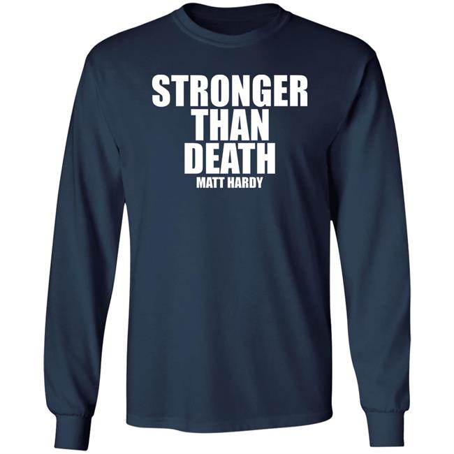 Stronger Than Death Mas Fuerte Que La Muerte Matt Hardy Shirt Prowrestlingtees Merch Stronger Than Death Mas Fuerte Que La Muerte Matt Hardy Shirt Prowrestlingtees Merch