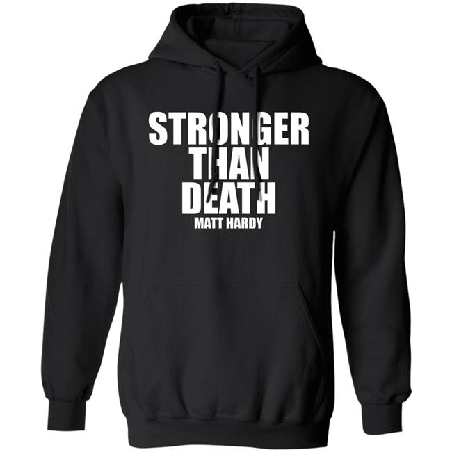 Stronger Than Death Mas Fuerte Que La Muerte Matt Hardy Shirt Prowrestlingtees Merch Stronger Than Death Mas Fuerte Que La Muerte Matt Hardy Shirt Prowrestlingtees Merch