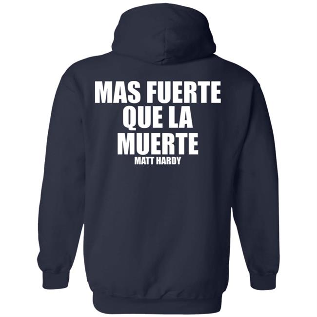 Stronger Than Death Mas Fuerte Que La Muerte Matt Hardy Shirt Prowrestlingtees Merch Stronger Than Death Mas Fuerte Que La Muerte Matt Hardy Shirt Prowrestlingtees Merch