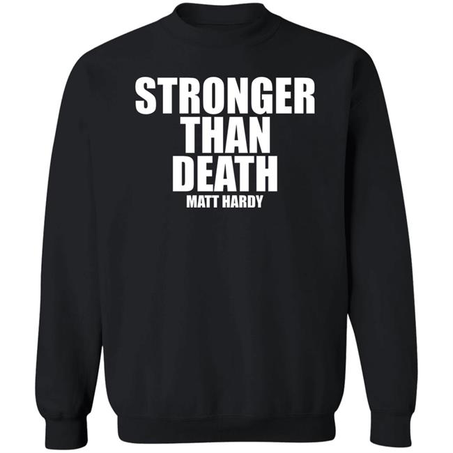 Stronger Than Death Mas Fuerte Que La Muerte Matt Hardy Shirt Prowrestlingtees Merch Stronger Than Death Mas Fuerte Que La Muerte Matt Hardy Shirt Prowrestlingtees Merch