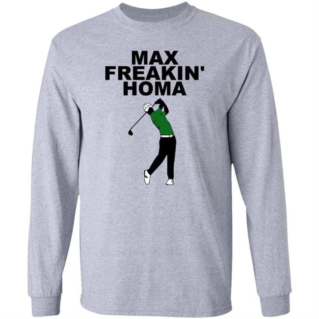 Max Freakin' Homa Shirt Jill Painter Lopez Max Homa Max Freakin' Homa Shirt Max Freakin' Homa Shirt Jill Painter Lopez Max Homa Max Freakin' Homa Shirt