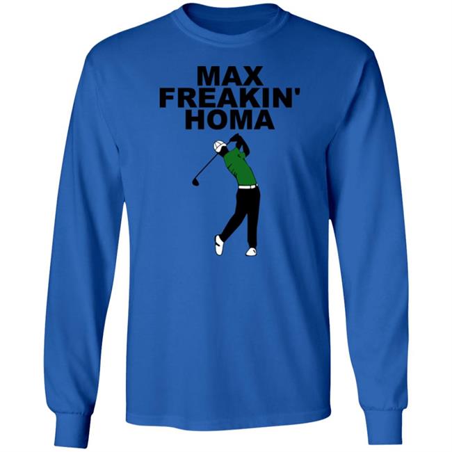 Max Freakin' Homa Shirt Jill Painter Lopez Max Homa Max Freakin' Homa Shirt Max Freakin' Homa Shirt Jill Painter Lopez Max Homa Max Freakin' Homa Shirt