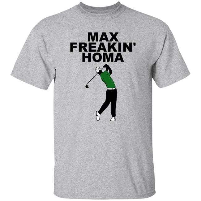 Max Freakin' Homa Shirt Jill Painter Lopez Max Homa Max Freakin' Homa Shirt Max Freakin' Homa Shirt Jill Painter Lopez Max Homa Max Freakin' Homa Shirt