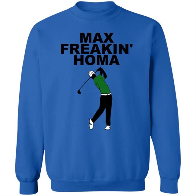 Max Freakin' Homa Shirt Jill Painter Lopez Max Homa Max Freakin' Homa Shirt Max Freakin' Homa Shirt Jill Painter Lopez Max Homa Max Freakin' Homa Shirt