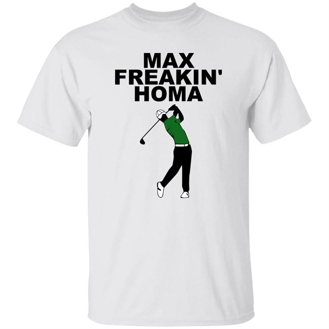 Max Freakin' Homa Shirt Jill Painter Lopez Max Homa Max Freakin' Homa Shirt Max Freakin' Homa Shirt Jill Painter Lopez Max Homa Max Freakin' Homa Shirt