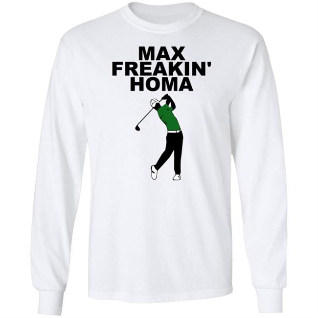 Max Freakin' Homa Shirt Jill Painter Lopez Max Homa Max Freakin' Homa Shirt Max Freakin' Homa Shirt Jill Painter Lopez Max Homa Max Freakin' Homa Shirt