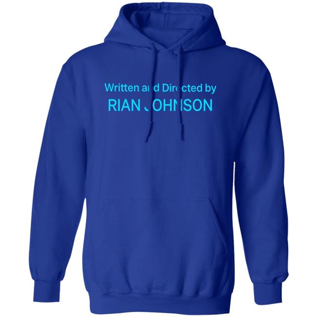 Written And Directed By Rian Johnson Shirt James Whatever Written And Directed By Rian Johnson Shirt James Whatever