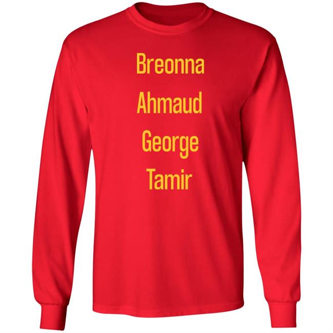 Breonna Ahmaud George Tamir Black Lives Matter Shirt Hoodie Sweatshirt Breonna Ahmaud George Tamir Black Lives Matter Shirt Hoodie Sweatshirt