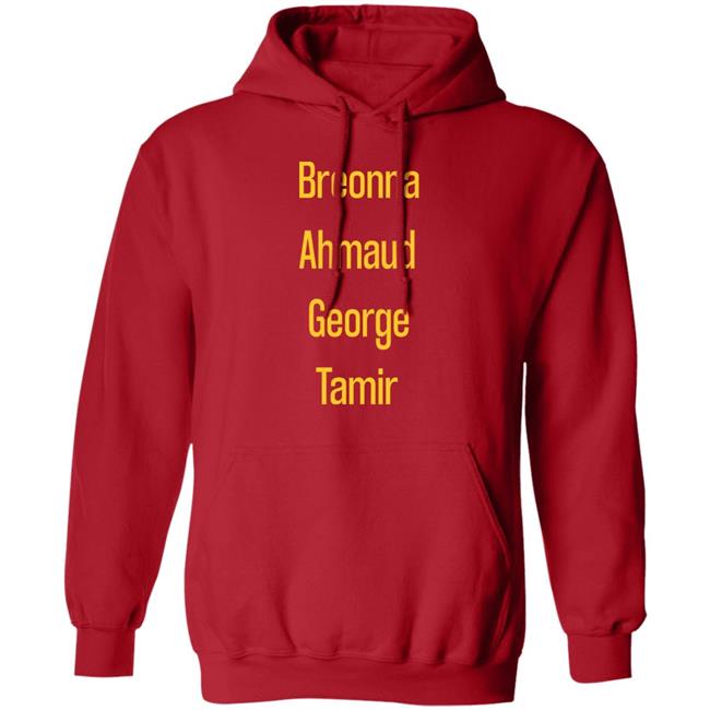 Breonna Ahmaud George Tamir Black Lives Matter Shirt Hoodie Sweatshirt Breonna Ahmaud George Tamir Black Lives Matter Shirt Hoodie Sweatshirt