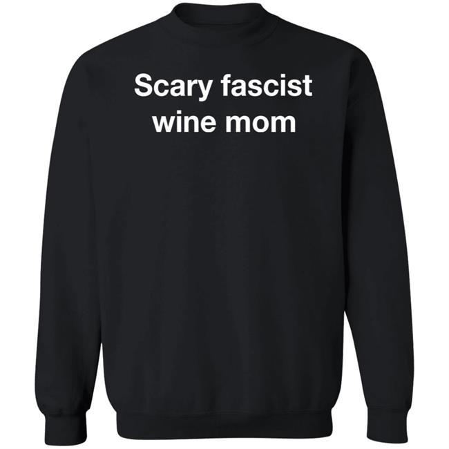 Scary Fascist Wine Mom Shirt Helen Joyce Scary Fascist Wine Mom Shirt Scary Fascist Wine Mom Shirt Helen Joyce Scary Fascist Wine Mom Shirt
