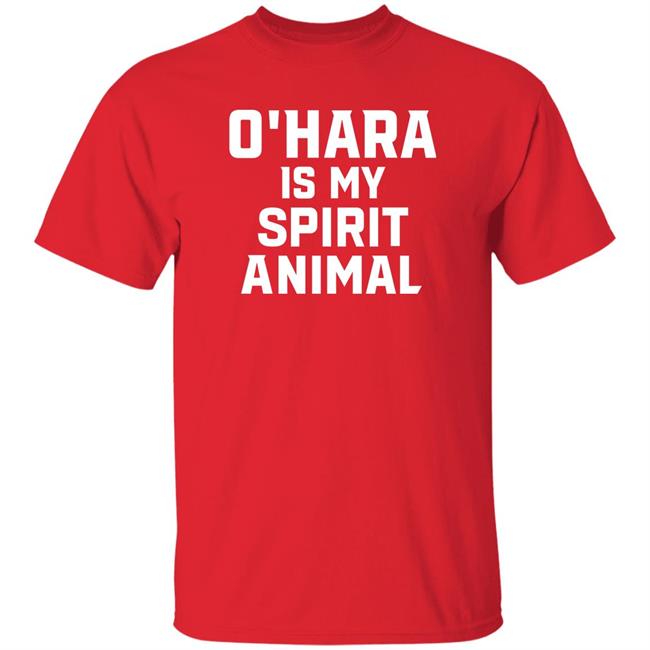 O’Hara Is My Spirit Animal Long Sleeve Shirt Hoodie Sweatshirt O’Hara Is My Spirit Animal Long Sleeve Shirt Hoodie Sweatshirt